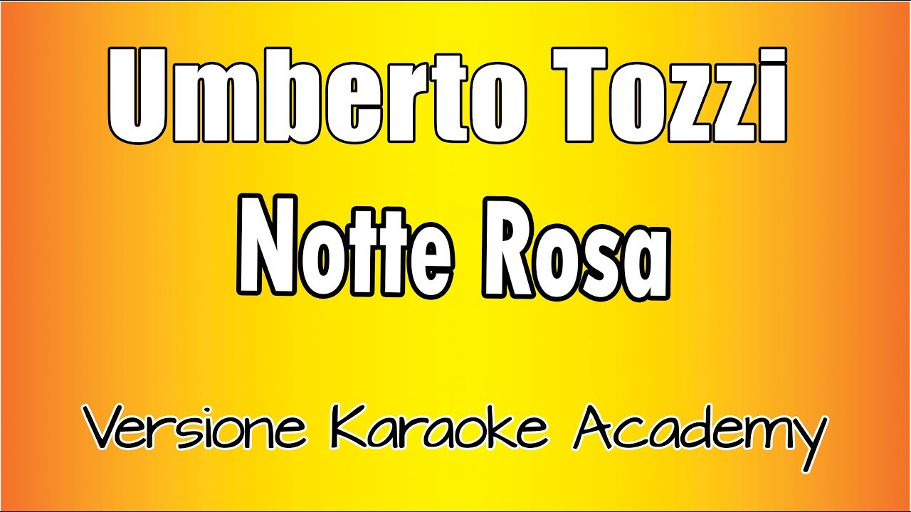Umberto Tozzi - Notte Rosa ( Versione Karaoke Academy Italia)