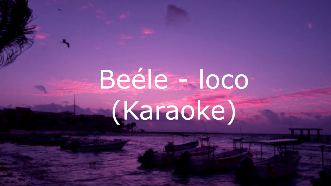 Loco ( Karaoke ) - Beéle | [ Beat - Instrumental - Pista ]