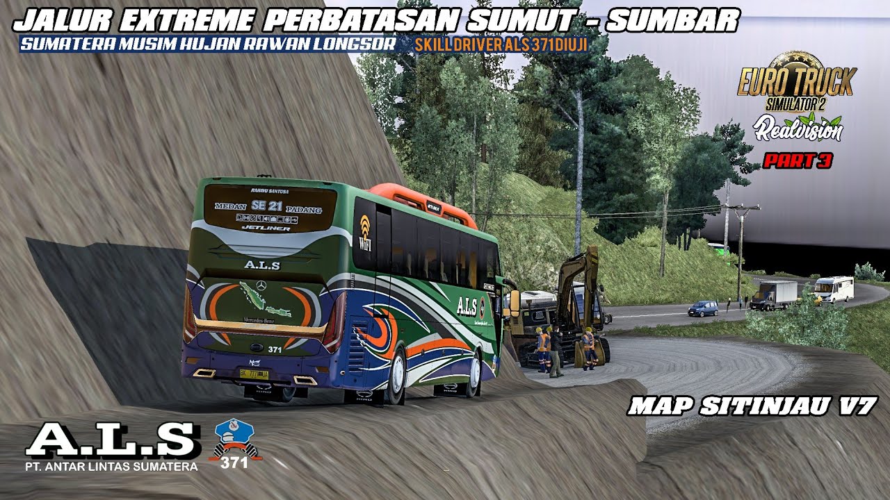 EXTREME!!! CREW ALS 371 DIUJI I SUMATERA MUSIM HUJAN RAWAN LONGSOR I SITINJAU V7 ETS2