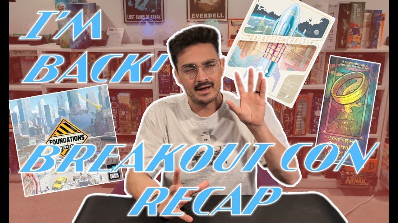 10 Games I Played At Breakout Con (Galactic Cruise, Flip 7 and more!)