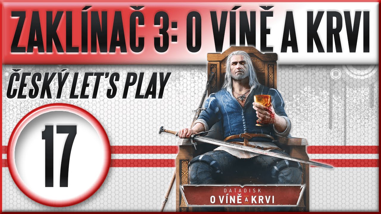 Zakl&iacute;nač 3: O V&iacute;ně a Krvi | #17 | Kov&aacute;ř Velmistr | Česk&yacute; Let's Play [1080p] [CZ]