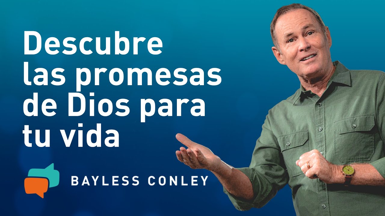 Cosas que Dios nos Da en Abundancia: Promesas - Parte 3 - Bayless Conley