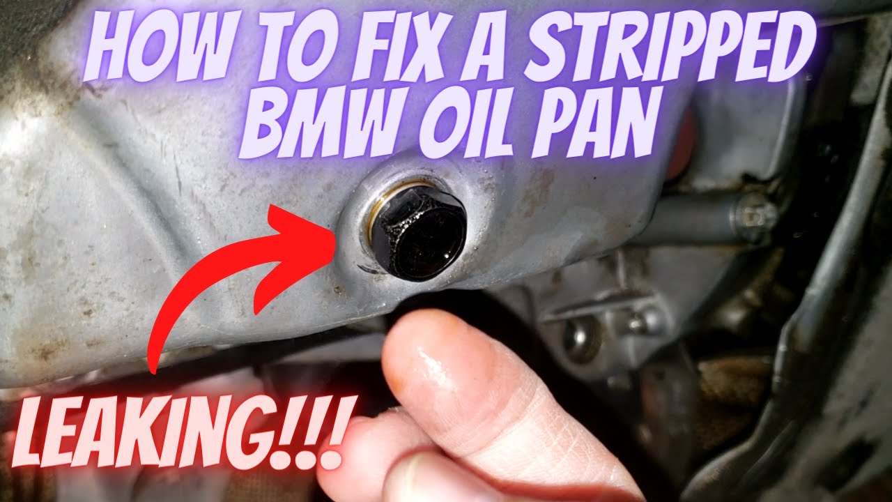 How to fix a stripped BMW oil pan