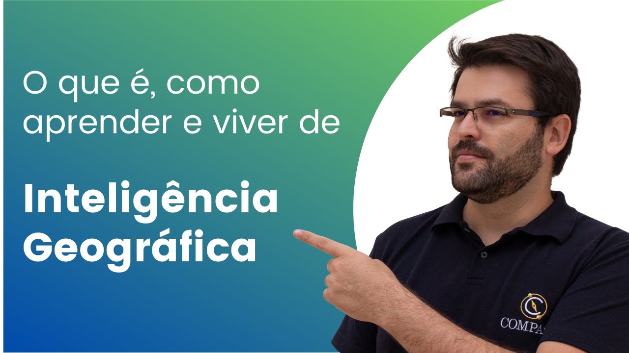 Como se tornar especialista em Inteligência Geográfica | Aula #001
