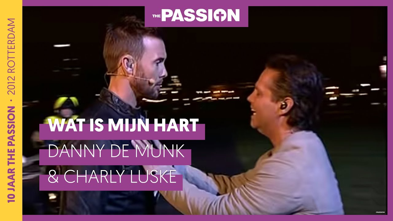 Wat is mijn hart - Danny de Munk & Charly Luske | The Passion 2012