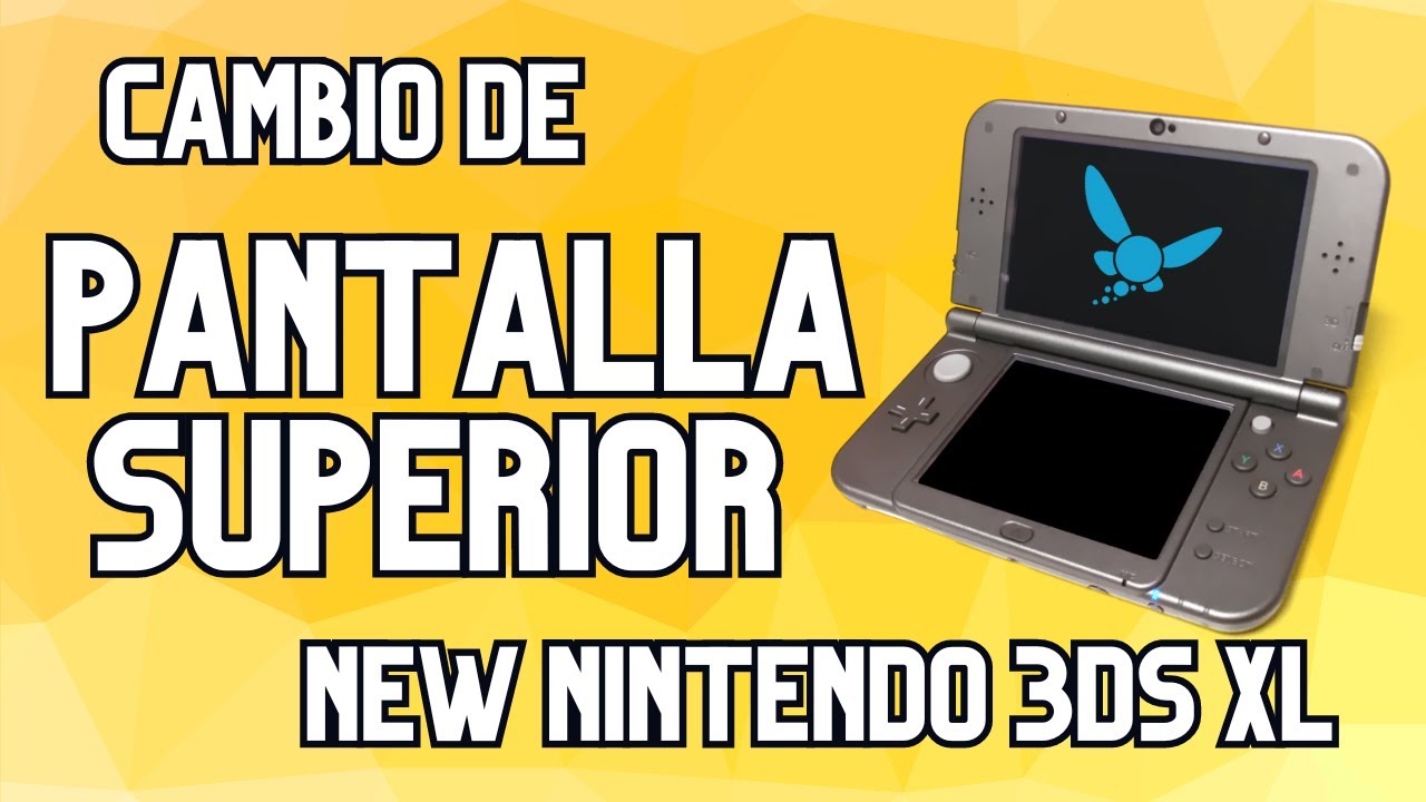 Paso a paso - Cambio de pantalla superior de New Nintendo 3ds XL
