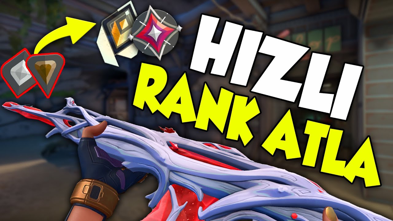 VALORANT En Hızlı RANK Atlama Taktikleri! | 2 HAFTADA Y&Uuml;CELİK OL!