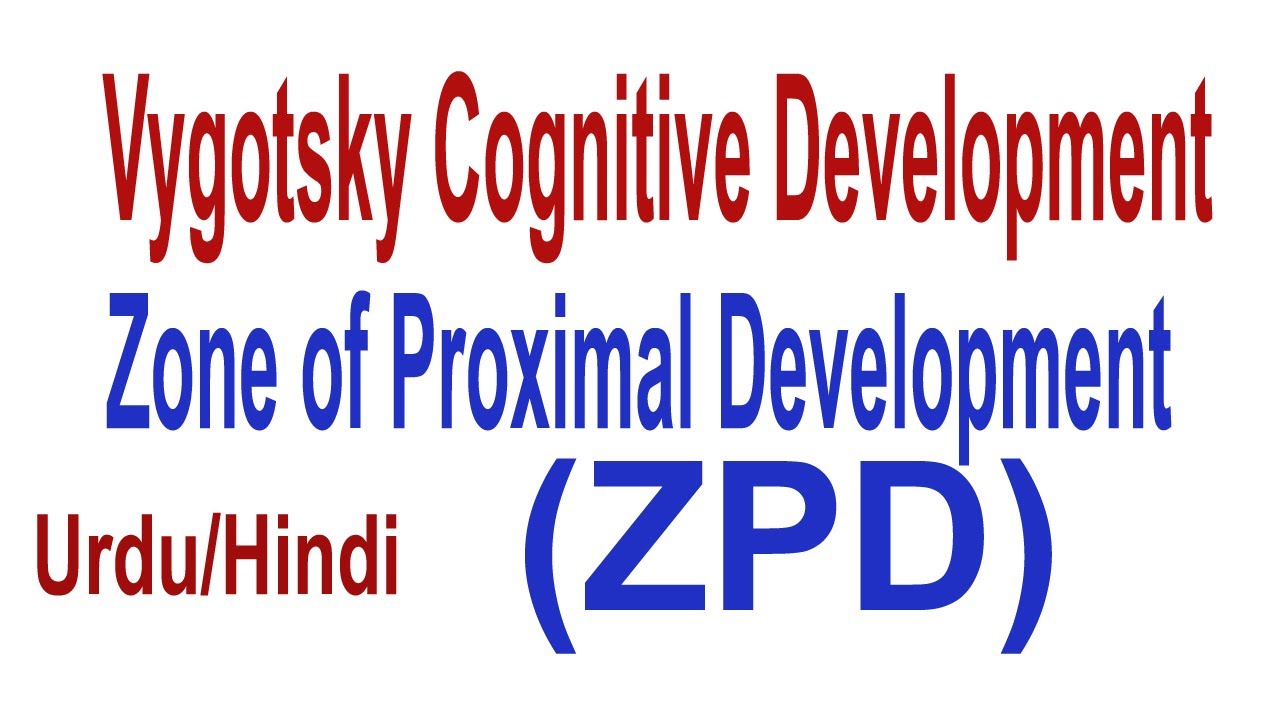 What is Zone of Proximal Development| What is ZPD| Vygotsky Cognitive Development Theory| Urdu/Hindi