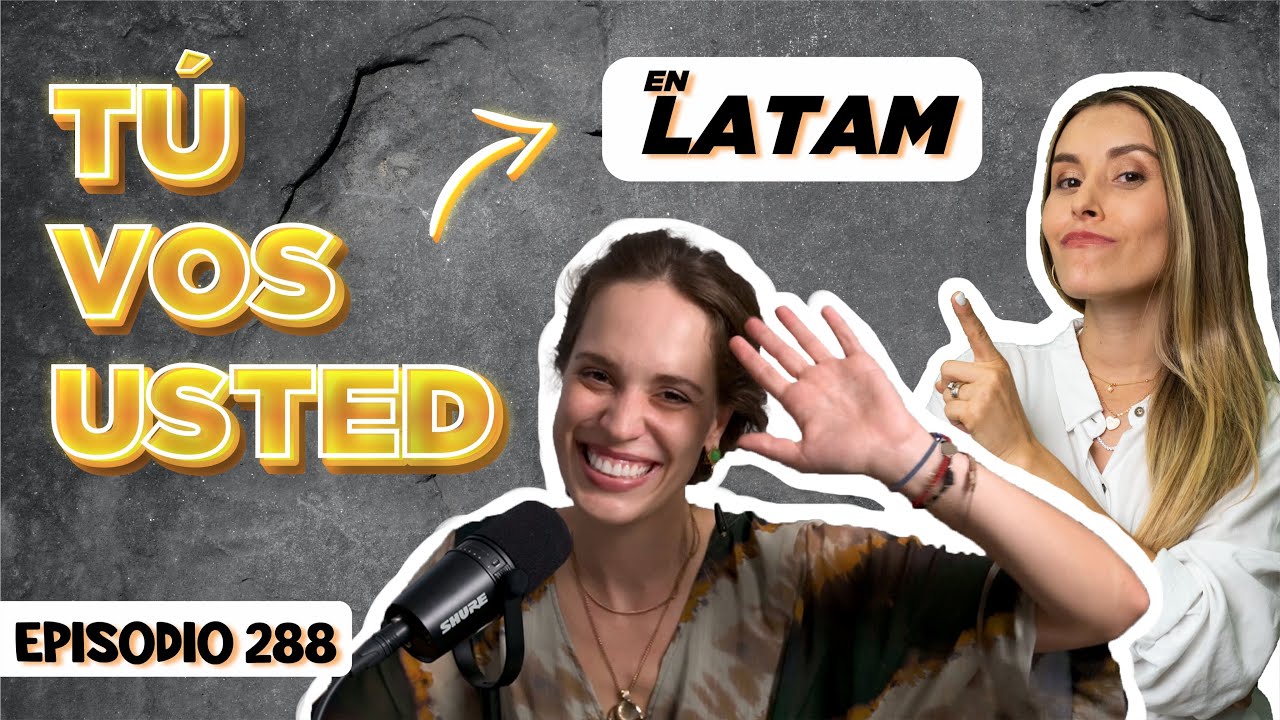 Tú, Vos, o Usted - Cómo Usarlos en Latinoamérica @espanolconmaria [Episodio 288]