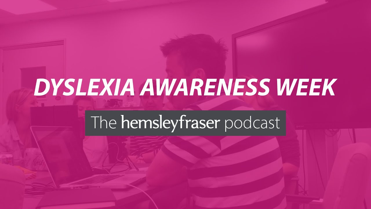 The Hemsley Fraser Podcast - Dyslexia Awareness Week