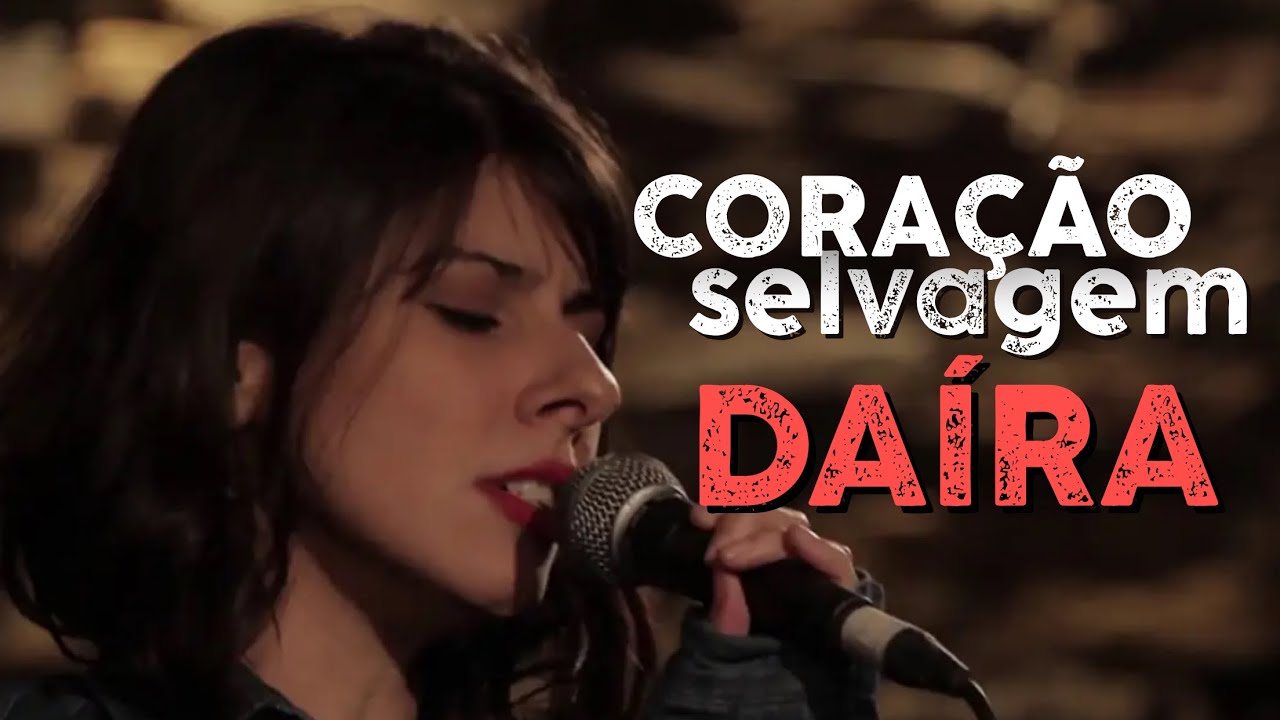 Daíra // Coração Selvagem (ao vivo) // Belchior // AMAR DE MUDAR AS COISAS