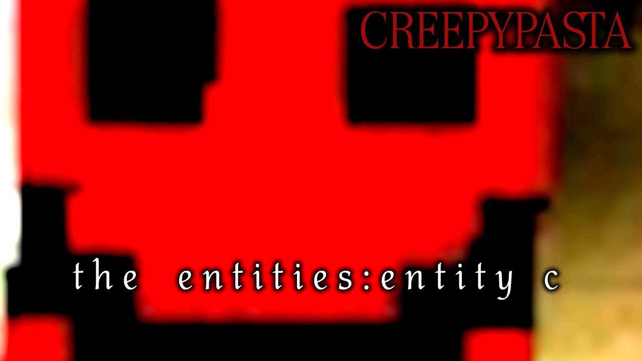 MINECRAFT CREEPYPASTA: The Entities (Entity C)