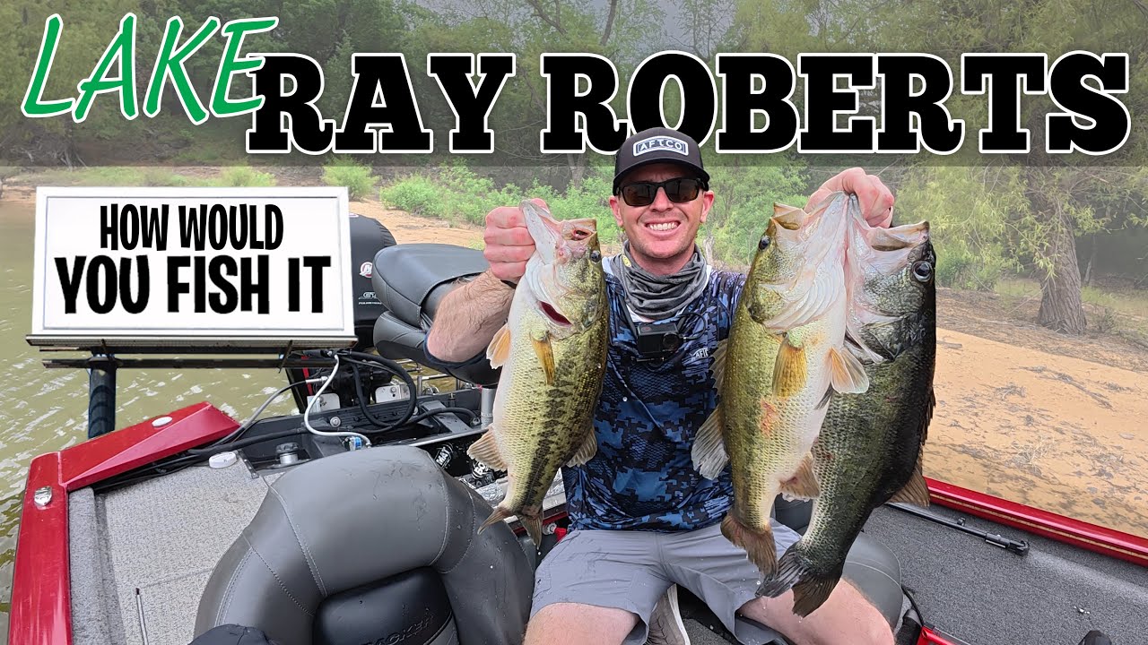 YOU Fish It: How Would You Fish Lake Ray Roberts Today?