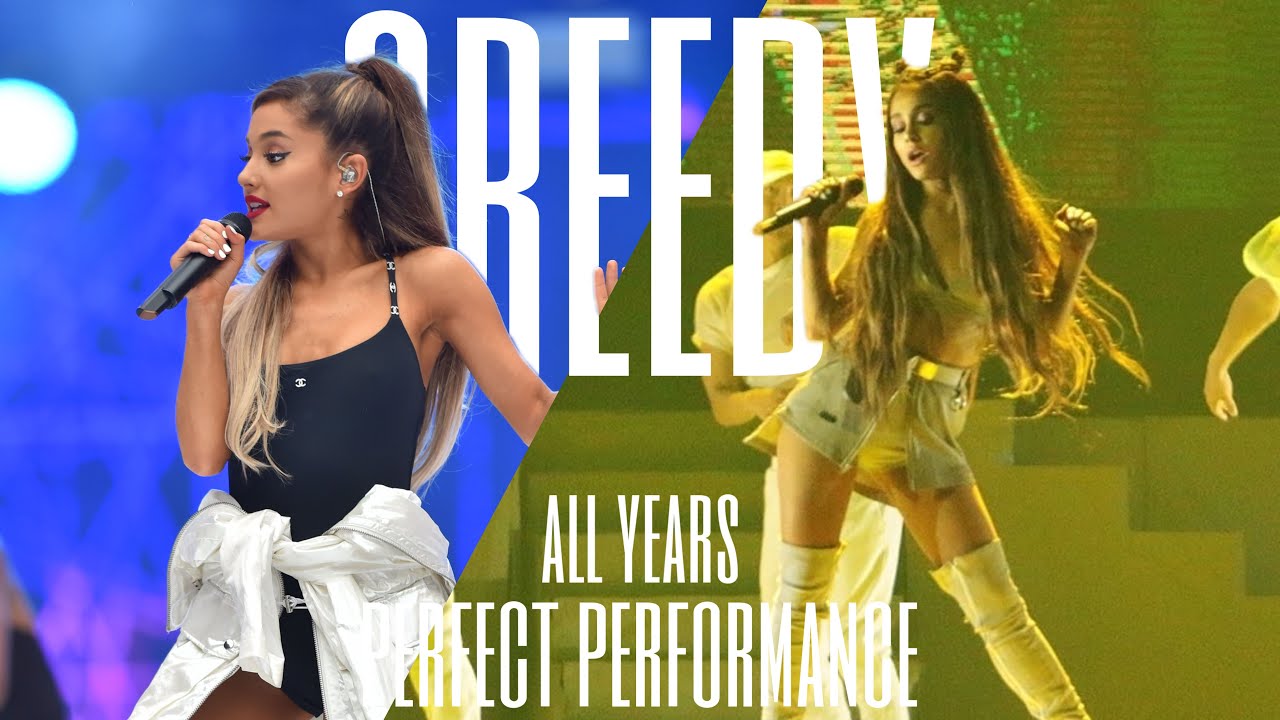 ariana grande - greedy (all years perfect performance)