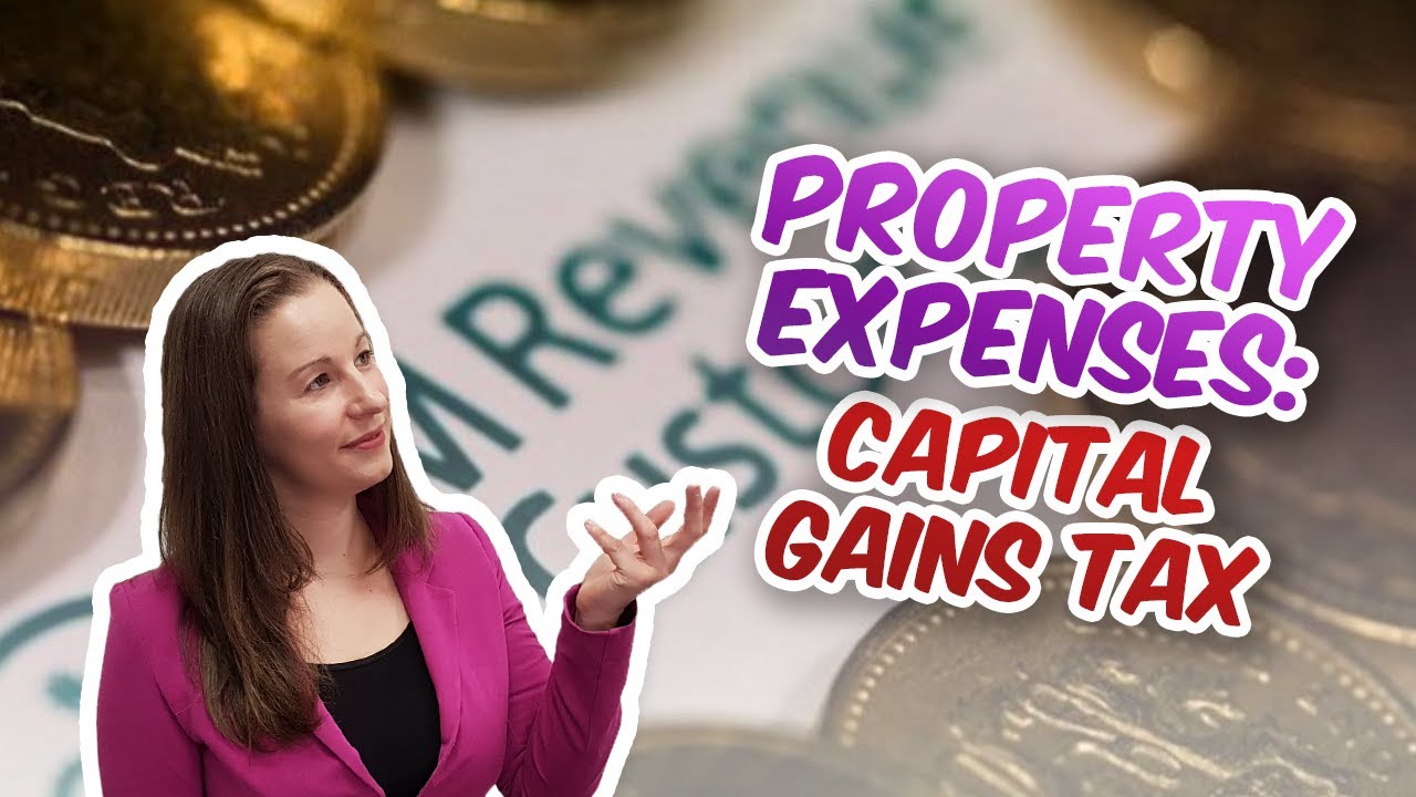 Capital Gains Tax - Allowable Expenses - What are they?