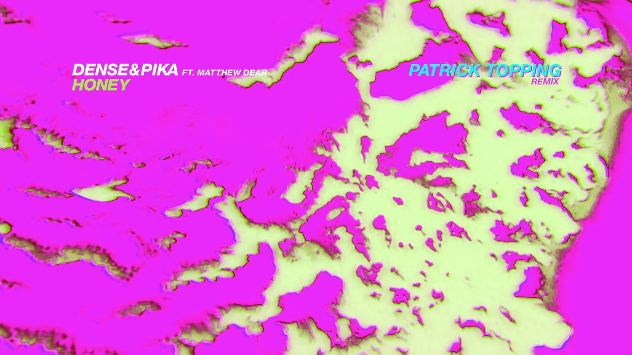 Dense & Pika - Honey (feat. Matthew Dear) (Patrick Topping Remix)