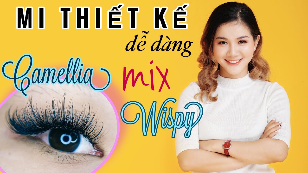 HỌC NỐI MI | 🛑 MI THIẾT KẾ rất dễ khi MIX CAMELLIA và WISPY