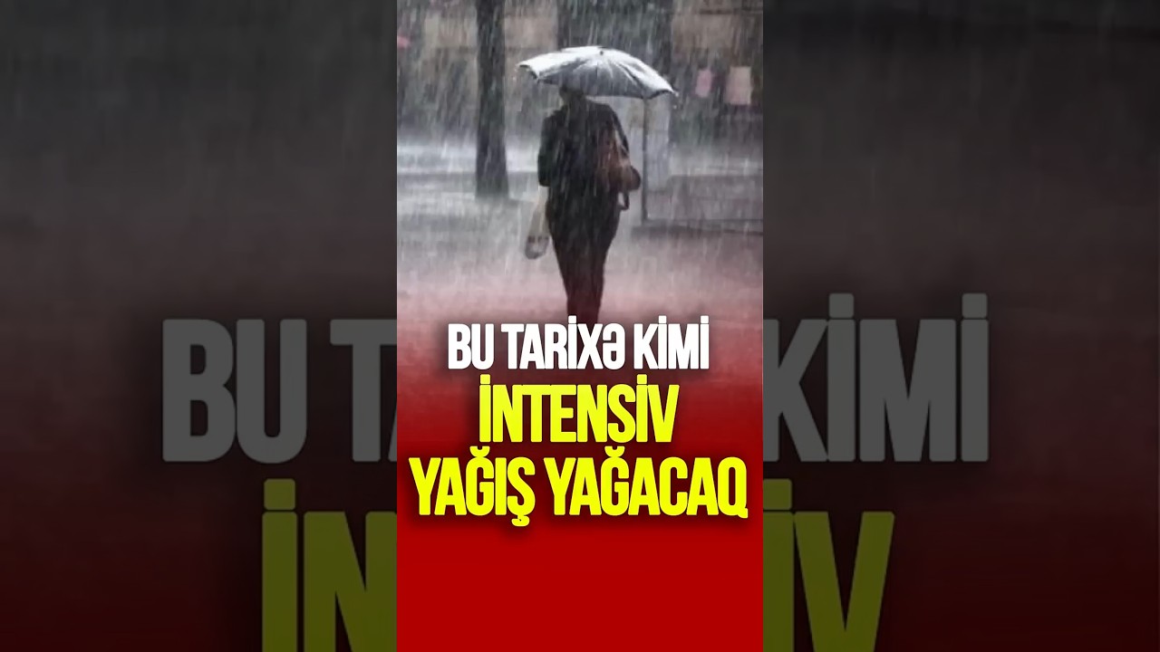 Bu tarixə kimi intensiv YAĞIŞ YAĞACAQ  #tvmusavat #shorts  #sevinctelmanqızı