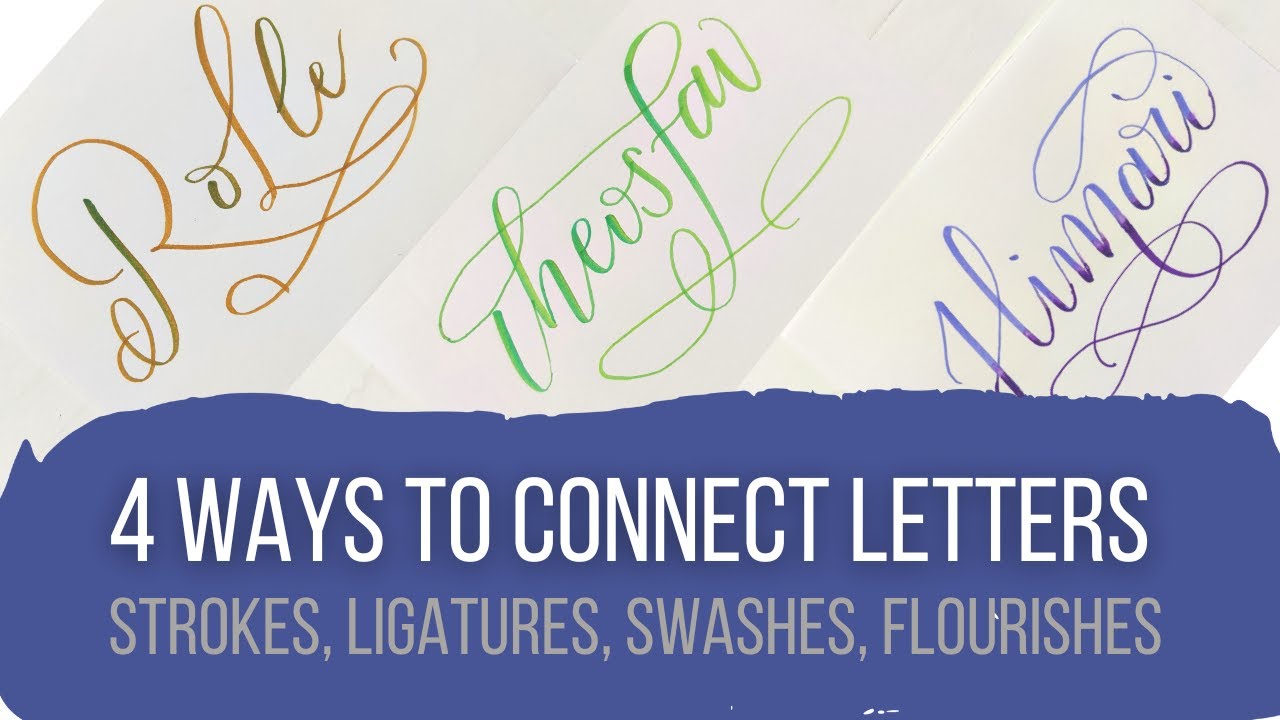 Four Ways Of Connecting Letters In Calligraphy (Connectors, Ligatures, Swashes, Flourishes)