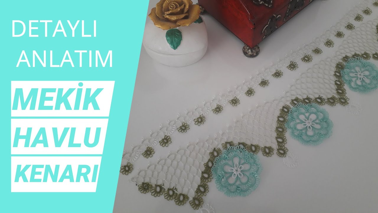 GÖSTERİŞLİ MOTİFİ İLE MEKİK HAVLU KENARI