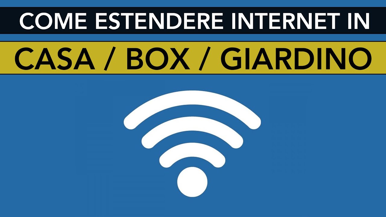 COME ESTENDERE WI-FI INTERNET IN CASA / BOX / GIARDINO