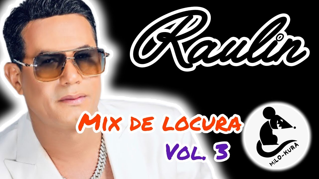 Mix de locura con Raulin Rodriguez vol. 3