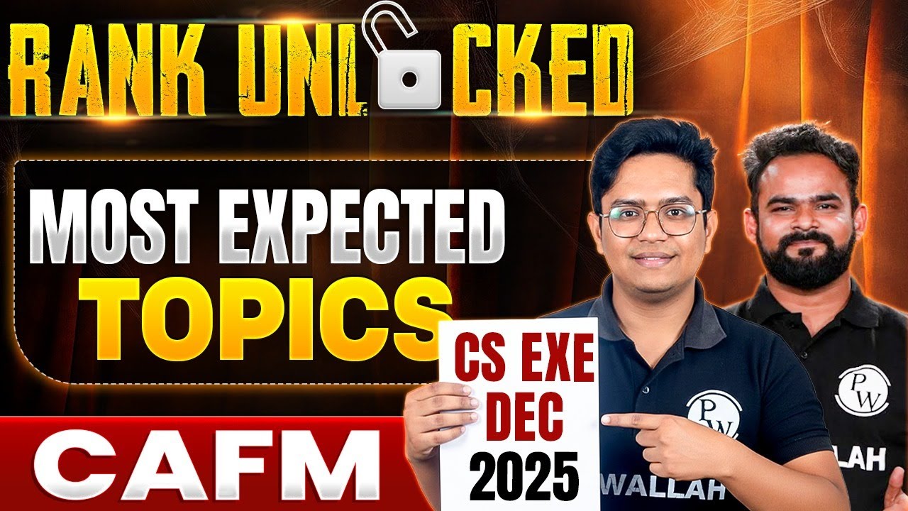 CAFM Rank Strategy 🔥 Most Expected Topics for CS Exe Dec 2025/JUNE 26