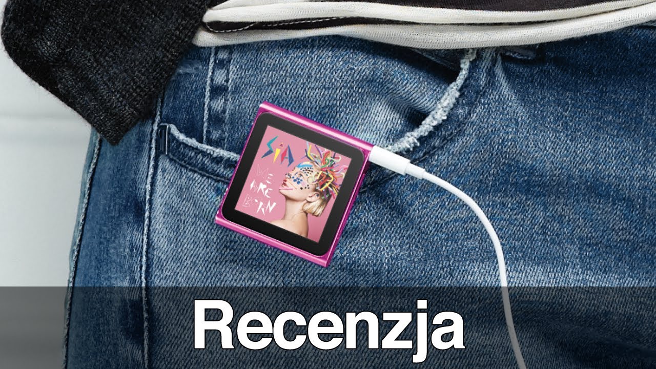 iPod nano 6G 8GB - Recenzja