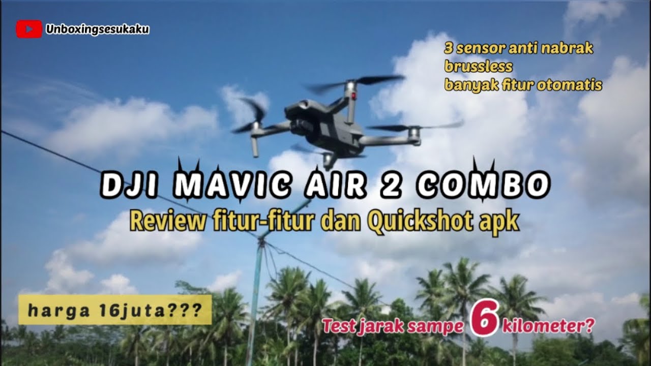 Review DJI MAVIC AIR 2 COMBO | Test fitur-fitur dan Quickshot