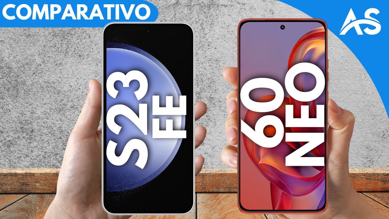 Samsung S23 Fe vs Edge 60 Neo - Comparativo