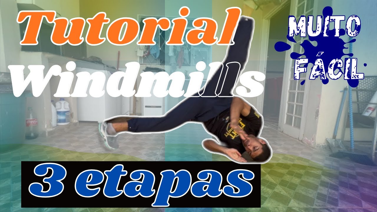 COMO APRENDER A DANÇAR BREAK DANCE EM POUCOS PASSOS?TUTORIAL WINDMILLS (MUINHO DE VENTO)N* 7 