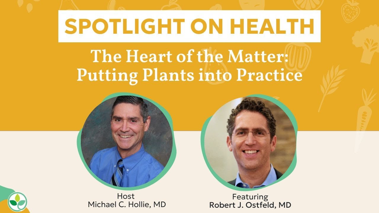 Spotlight on Health Webinar – The Heart of the Matter: Putting Plants into Practice