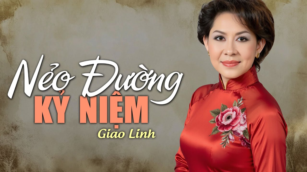 Nẻo Đường Kỷ Niệm (Nhạc Xưa) - Giao Linh