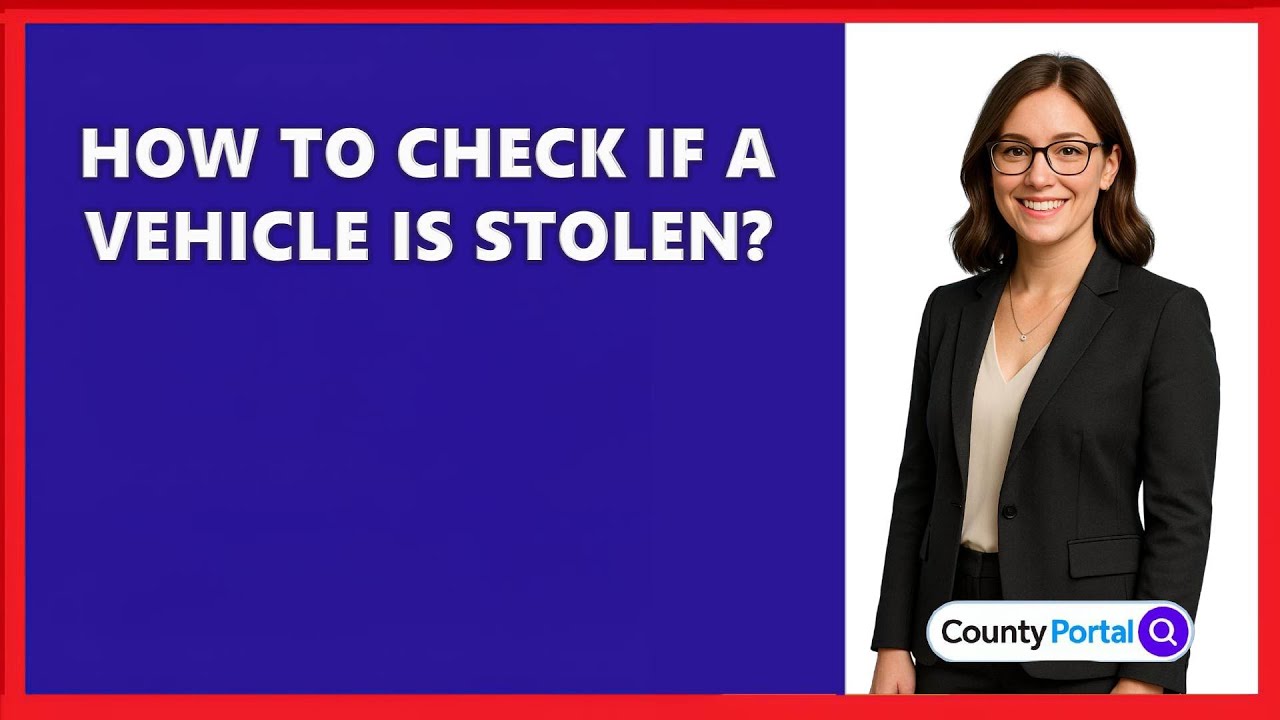 How To Check If A Vehicle Is Stolen?