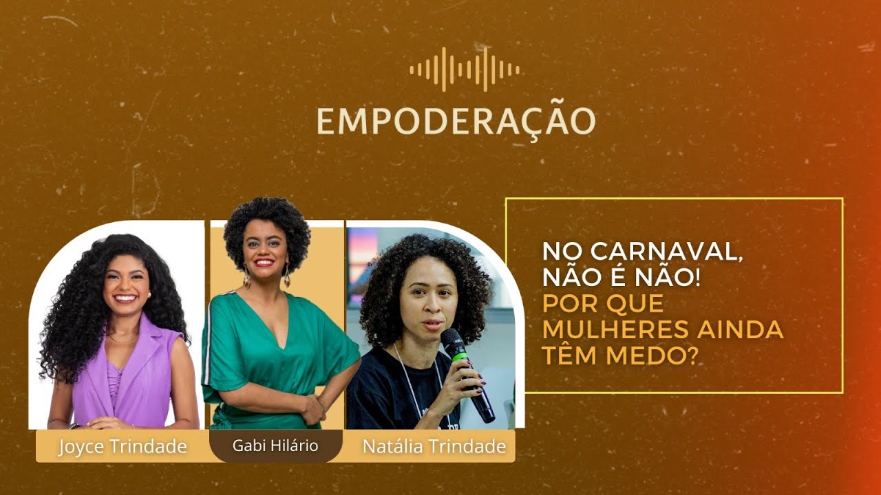 Ep. 34 | CARNAVAL, MEDO E VIOLÊNCIA: POR QUE PROTEGER MULHERES É POLÍTICA PÚBLICA?