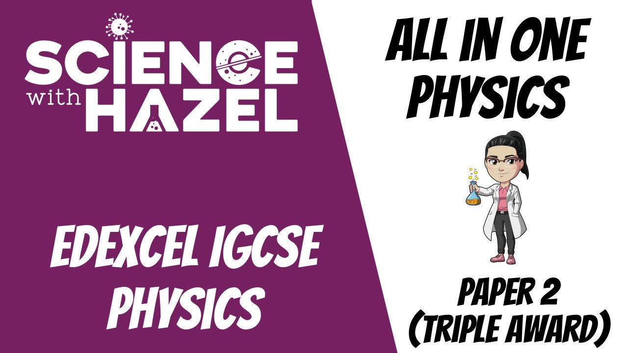 ALL of Edexcel IGCSE Physics 9-1 | PAPER 2 | IGCSE Physics Revision | SCIENCE WITH HAZEL