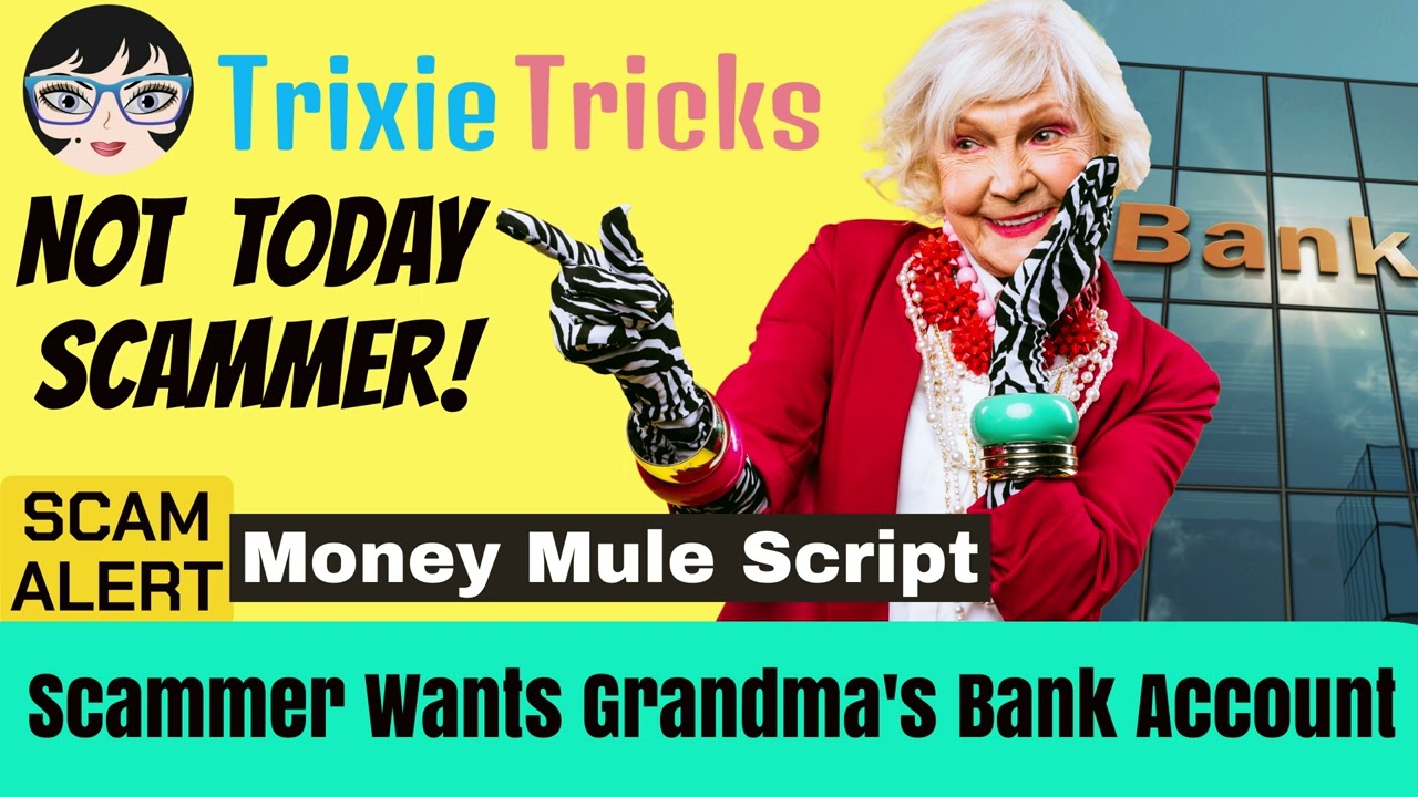 Hear a Money Mule Scam Script | Trixie Tricks Scammers