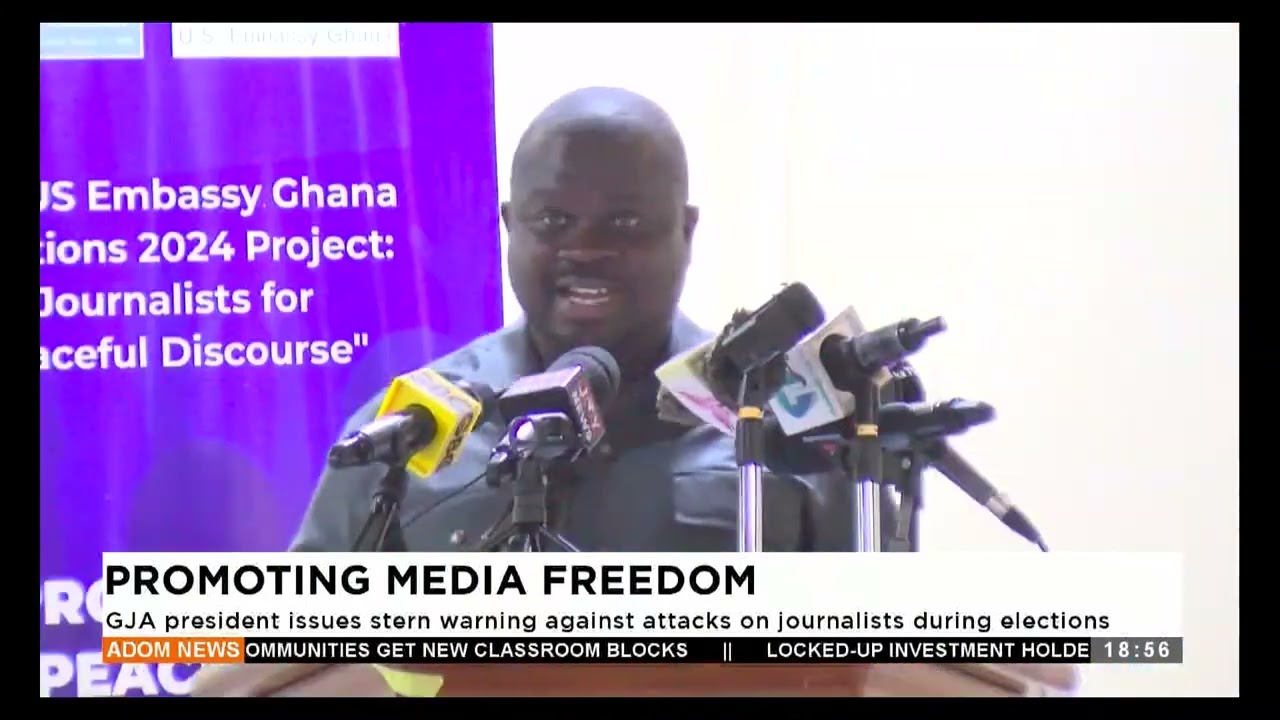 Promoting Media Freedom: GJA president issuses stern warning against attacks on journalists