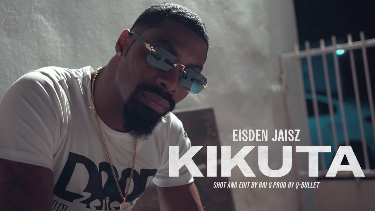Eisden Jaisz - Kikuta [OFFICIAL VIDEO] (PROD BY Q-BULLET)