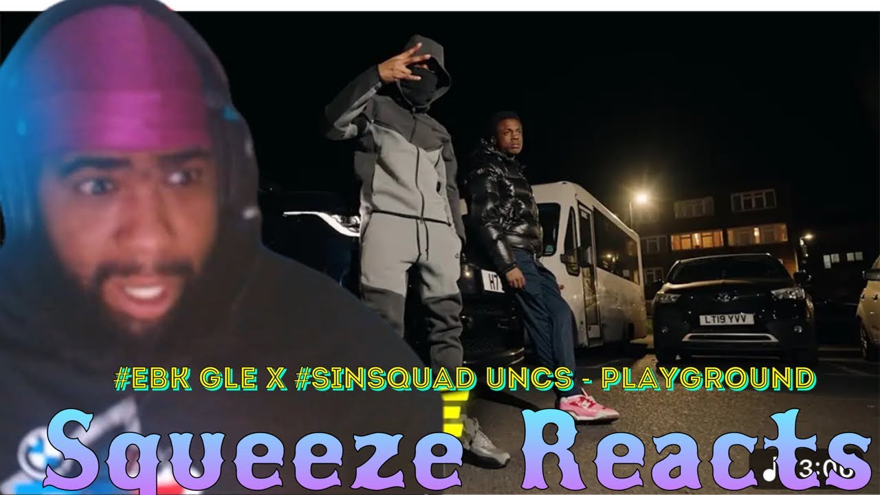 #EBK GLE x #SinSquad Uncs - Playground (Music Video) | Pressplay | Squeeze Reaction