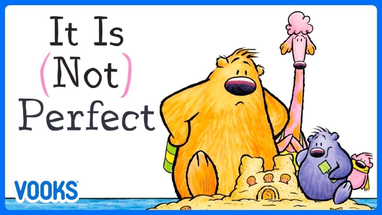 Animated Read Aloud Kids Book: It Is (Not) Perfect! | Vooks Narrated Storybooks