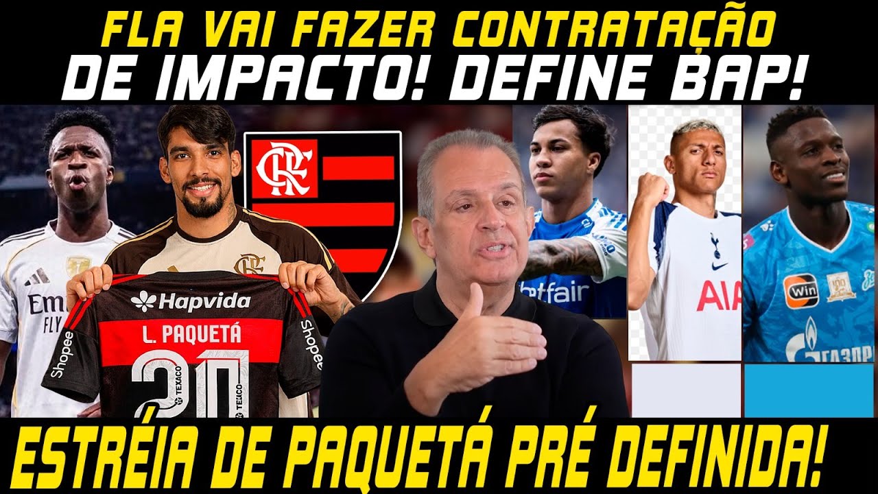 🚨MENGÃO NÃO VAI PARAR!🚨BAP DEFINE CONTRATAÇÃO DE IMPACTO AINDA NA JANELA!🚨ESTRÉIA DE L.PAQUETÁ E+!🚨