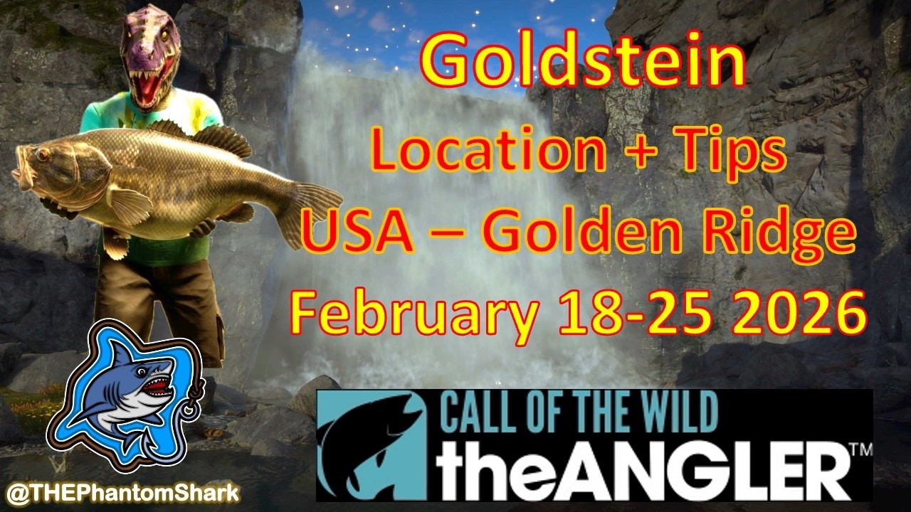 Legendary Fish Goldstein This Week February 18-25 2026 USA Golden Ridge Call of the Wild The Angler