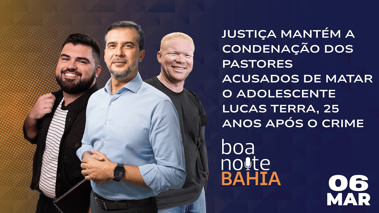 Boa Noite, Bahia, com Fernando Sodake - 06/03/26