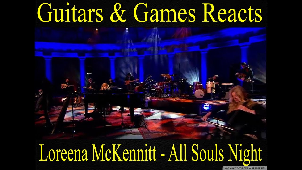 Guitars & Games Reacts. Loreena McKennitt - All Souls Night #music #reaction