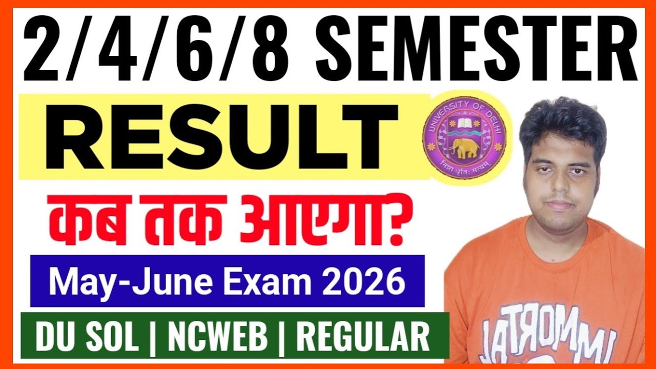 DU SOL 2nd/4th/6th/8th Semester Result Update May-June 2026 Exam | SOL Result May-June 2026 Exam_...