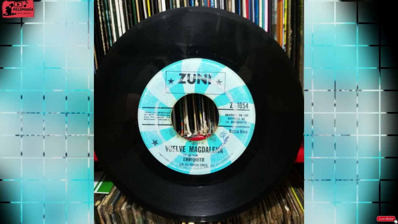 VUELVE MAGDALENA - ENRIQUITO Y SU NUEVA ONDA (45RPM) **** ZUNI INTERNACIONAL