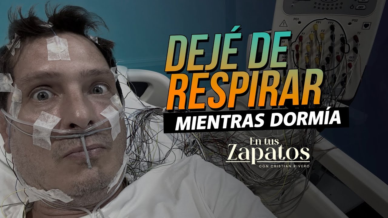 DEJÉ DE RESPIRAR MIENTRAS DORMÍA | EN TUS ZAPATOS con CRISTIAN RIVERO