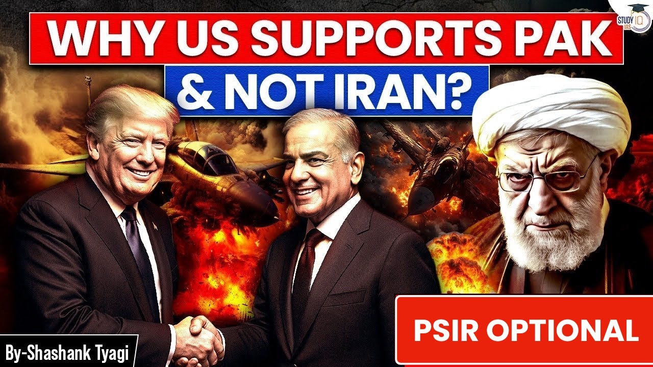 Why Does The USA Back Pakistan Yet Undermine Iran? | Shashank Tyagi | StudyIQ Optionals