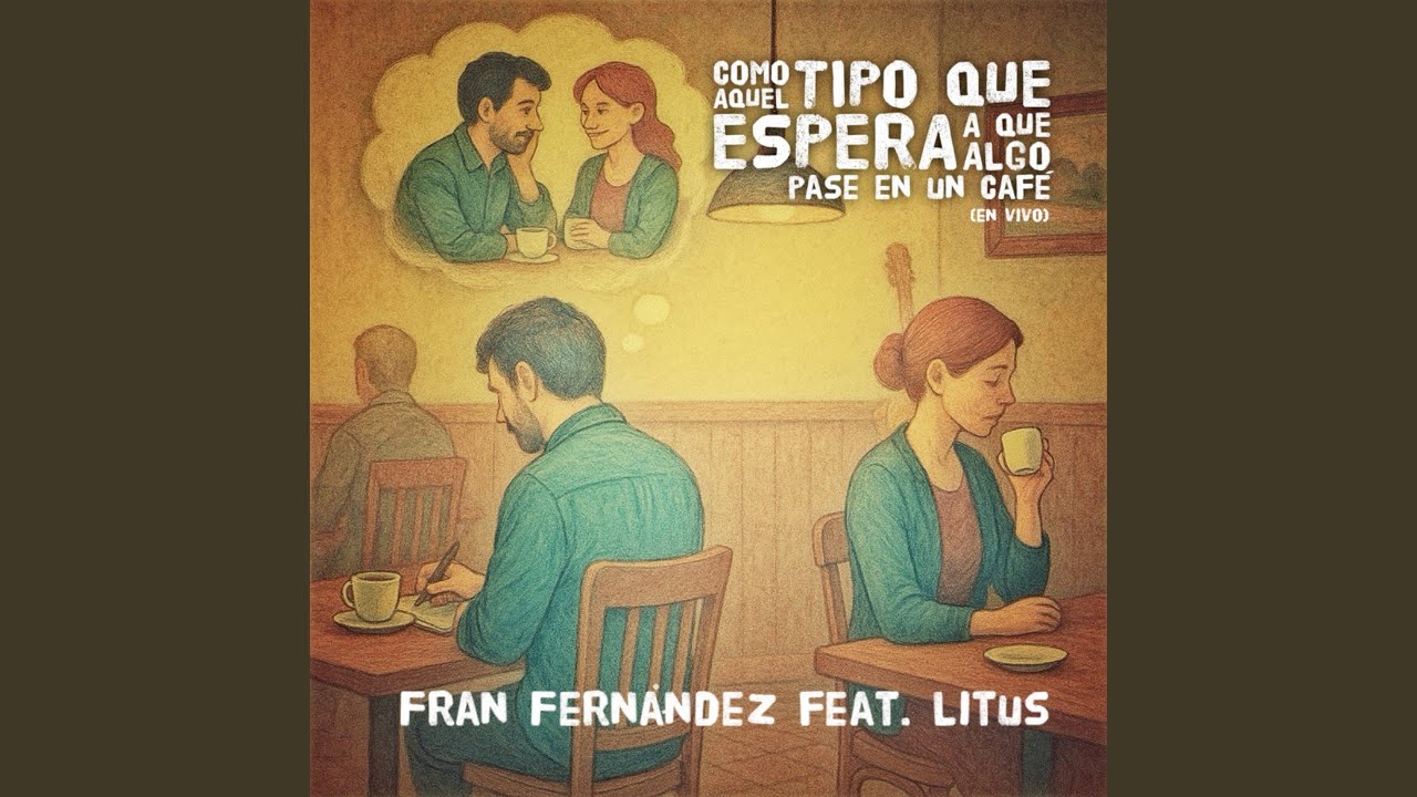 Como aquel tipo que espera a que algo pase en un café (En Vivo)